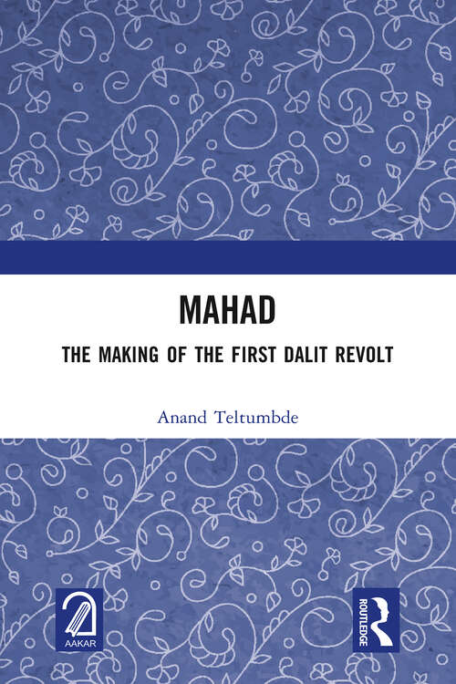 Book cover of MAHAD: The Making of the First Dalit Revolt