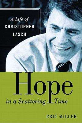 Book cover of Hope in a Scattering Time: A Life of Christopher Lasch