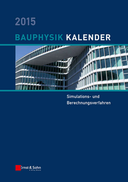 Book cover of Bauphysik Kalender 2015: Schwerpunkt: Simulations- und Berechnungsverfahren (15) (Bauphysik Kalender)