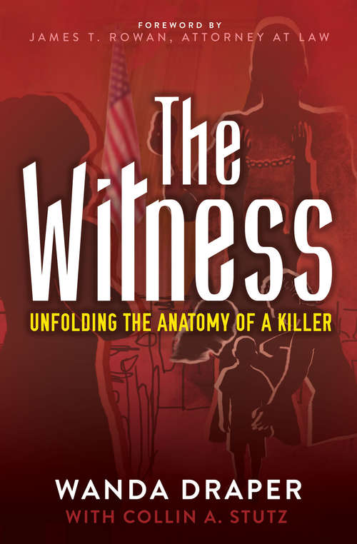 The Witness: Unfolding the Anatomy of a Killer