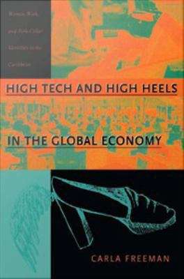 Book cover of High Tech and High Heels in the Global Economy: Women, Work, and Pink-Collar Identities in the Caribbean