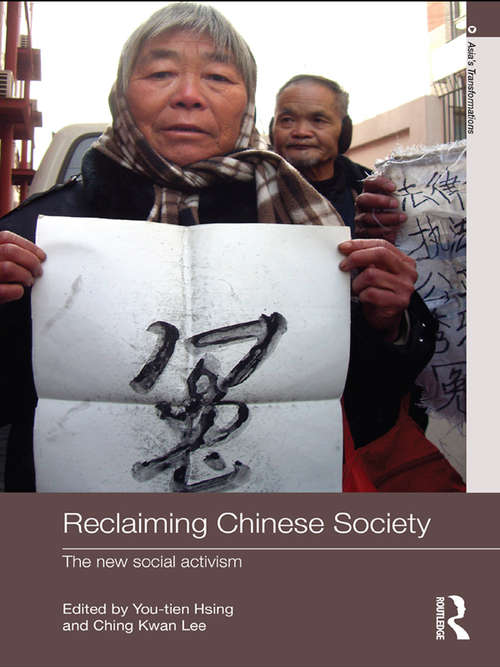 Reclaiming Chinese Society: The New Social Activism (Asia's Transformations)