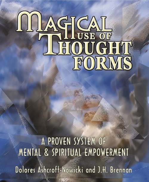 Book cover of Magical Use of Thought Forms: A Complete System for Mental & Spiritual Empowerment