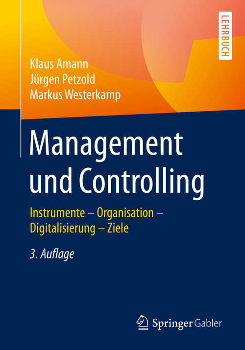 Book cover of Management und Controlling: Instrumente – Organisation – Ziele – Digitalisierung (3. Aufl. 2020)