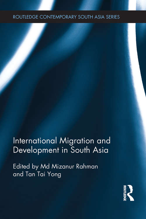 International Migration and Development in South Asia (Routledge Contemporary South Asia Series)