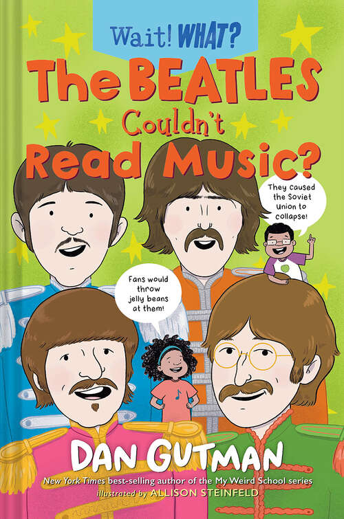 Book cover of The Beatles Couldn't Read Music? (Wait! What? #0)