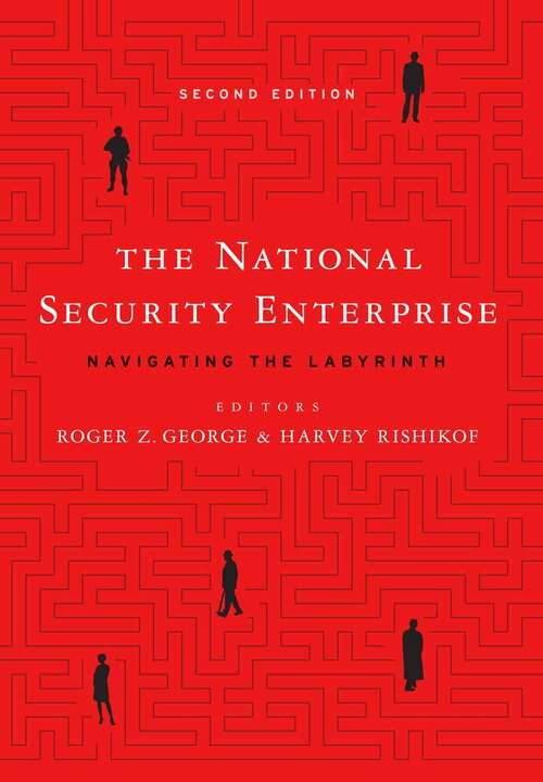 Book cover of The National Security Enterprise: Navigating The Labyrinth (Second Edition)