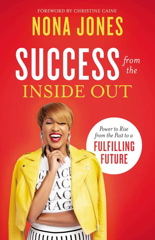Book cover of Success from the Inside Out: Power to Rise from the Past to a Fulfilling Future