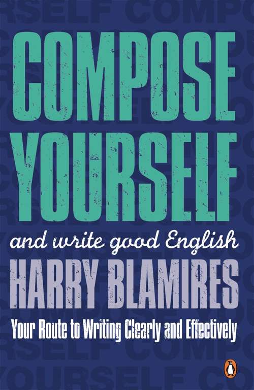 Book cover of Compose Yourself: and write good English