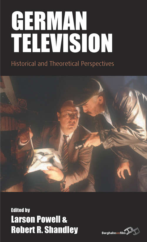 German Television: Historical and Theoretical Perspectives