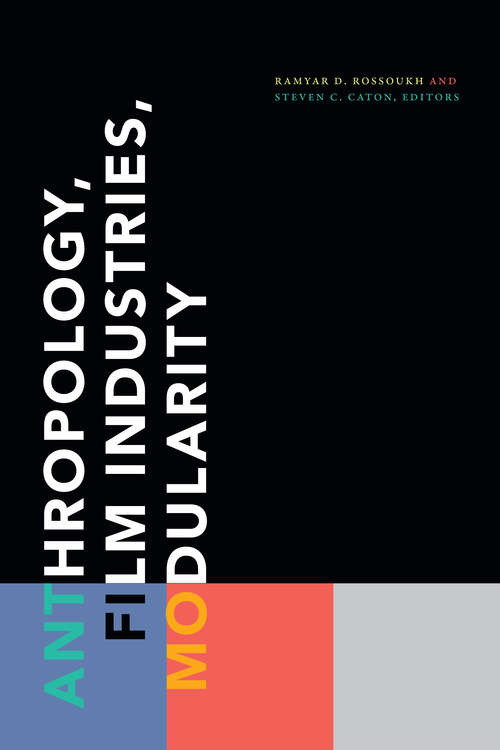 Book cover of Anthropology, Film Industries, Modularity