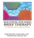 Solution-Focused Brief Therapy: Its Effective Use in Agency Settings