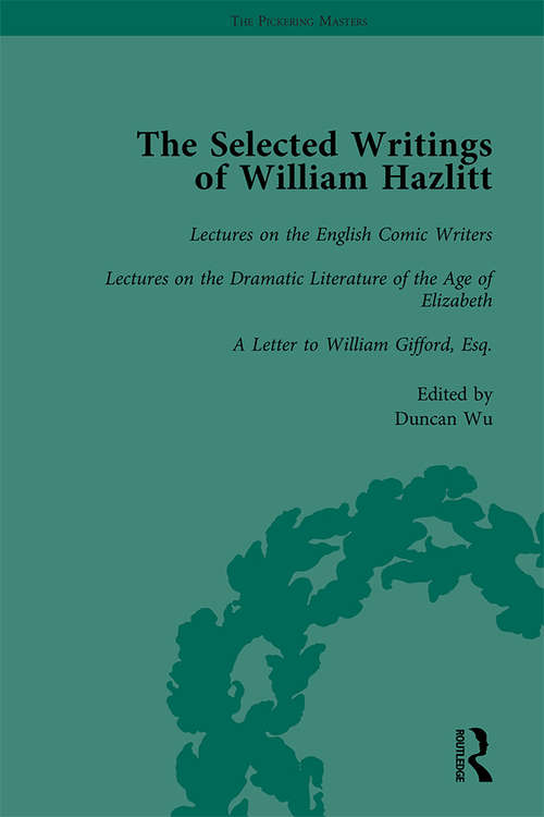 The Selected Writings of William Hazlitt Vol 5 (The\pickering Masters Ser.)
