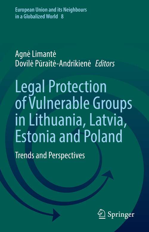Book cover of Legal Protection of Vulnerable Groups in Lithuania, Latvia, Estonia and Poland: Trends and Perspectives (1st ed. 2022) (European Union and its Neighbours in a Globalized World #8)