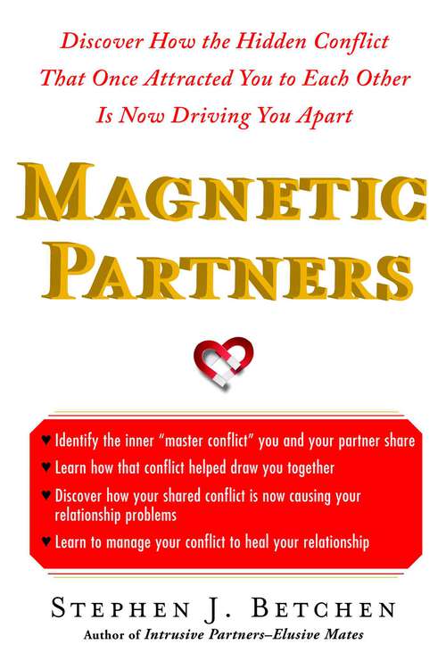 Book cover of Magnetic Partners: Discover How the Hidden Conflict That Once Attracted You to Each Other Is Now Driving You Apart