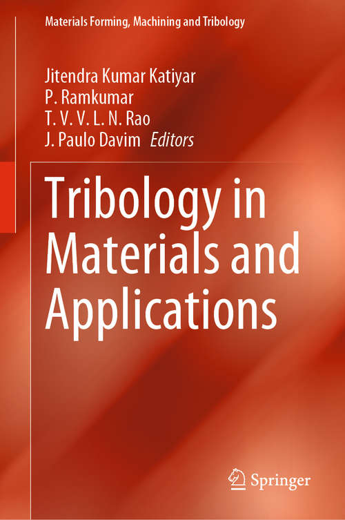Tribology in Materials and Applications (Materials Forming, Machining and Tribology)