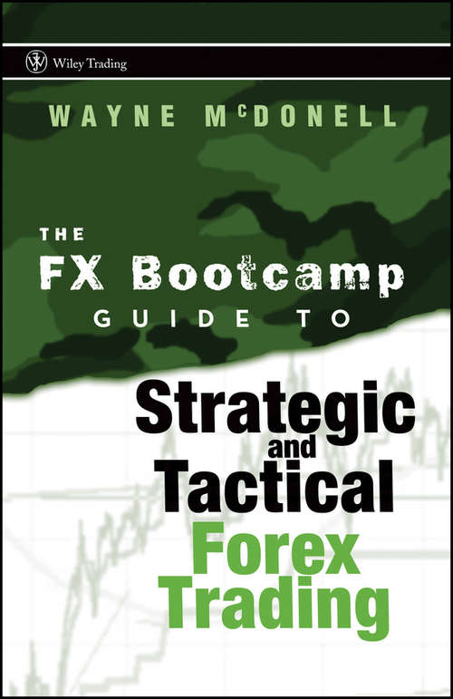 Book cover of The FX Bootcamp Guide to Strategic and Tactical Forex Trading