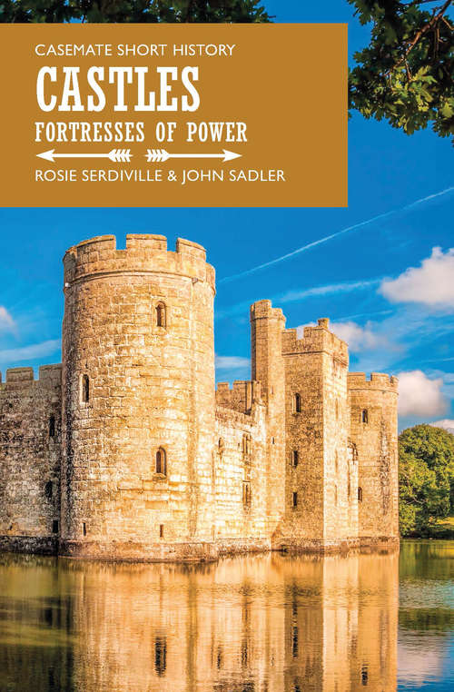 Castles: Fortresses of Power (Casemate Short History)