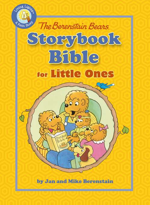 Book cover of The Berenstain Bears Storybook Bible for Little Ones (Berenstain Bears/Living Lights: A Faith Story)