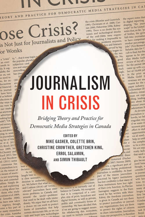 Journalism in Crisis: Bridging Theory and Practice for Democratic Media Strategies in Canada