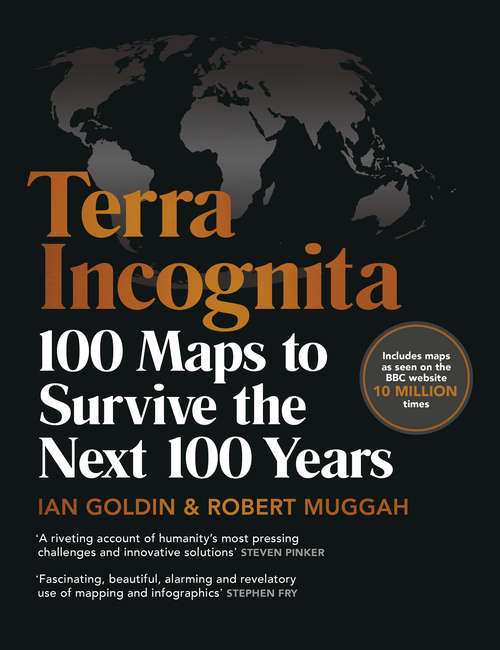 Book cover of Terra Incognita: 100 Maps to Survive the Next 100 Years