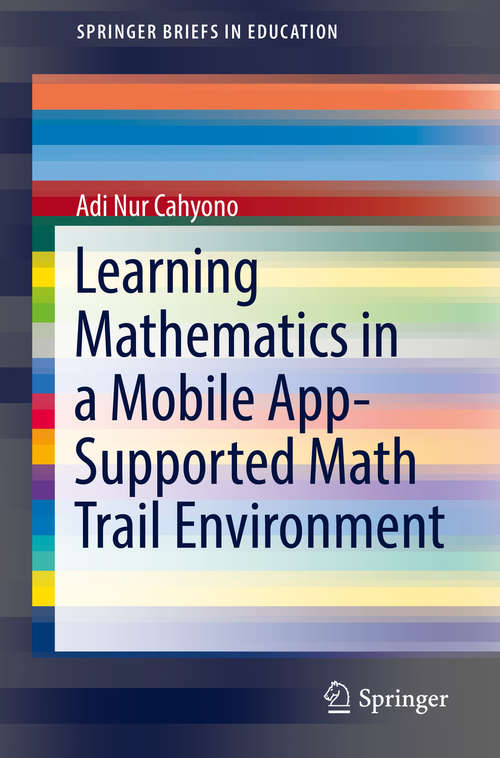 Book cover of Learning Mathematics in a Mobile App-Supported Math Trail Environment (SpringerBriefs in Education)