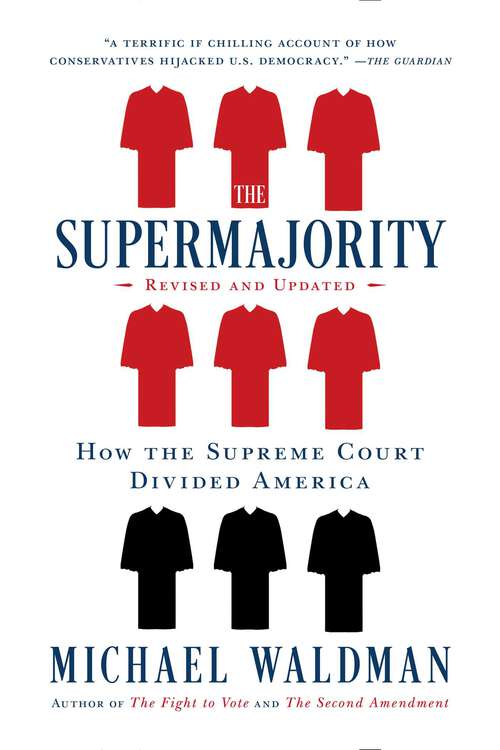 Book cover of The Supermajority: How the Supreme Court Divided America