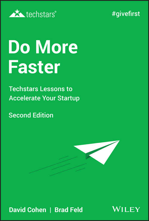 Do More Faster: TechStars Lessons to Accelerate Your Startup (Techstars Ser.)