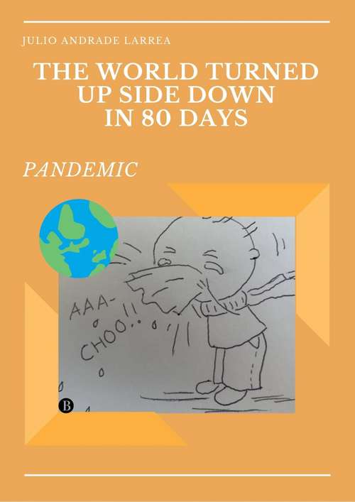 Book cover of The world turned upside down in 80 days: PANDEMIC