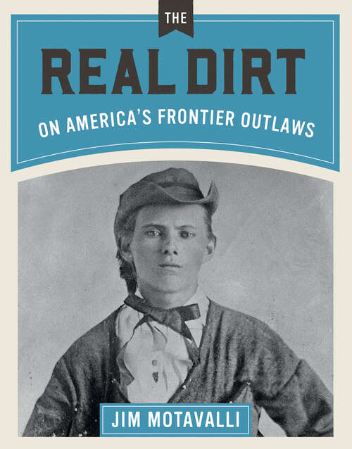 Book cover of The Real Dirt on America's Frontier Outlaws (The Real Dirt)