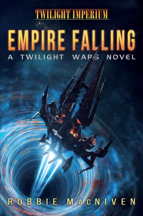 Book cover of Empire Falling: A Twilight Wars Novel (Ebook Original) (Twilight Imperium #1)