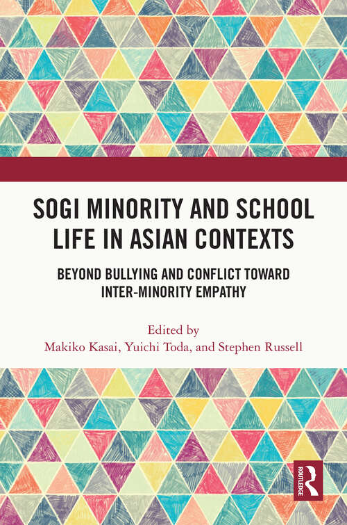 Book cover of SOGI Minority and School Life in Asian Contexts: Beyond Bullying and Conflict Toward Inter-Minority Empathy