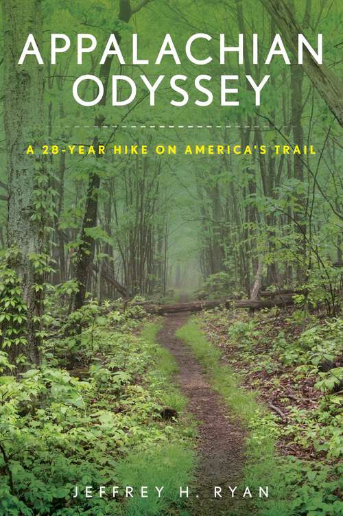 Book cover of Appalachian Odyssey: A 28-Year Hike on America's Trail
