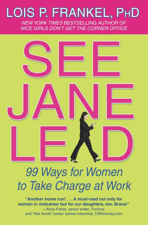 Book cover of See Jane Lead: 99 Ways for Women to Take Charge at Work