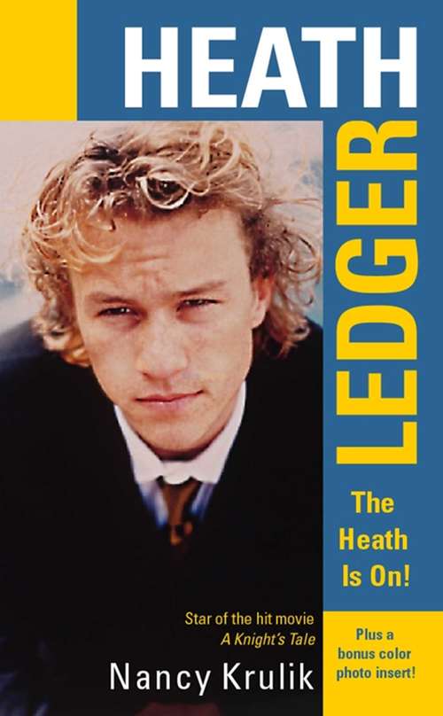 Book cover of Heath Ledger: The Heath Is On!