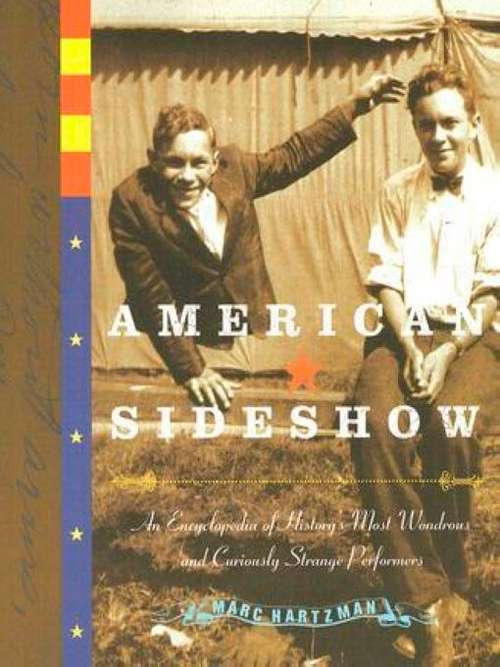 Book cover of American Sideshow: An Encyclopedia Of History's Most Wondrous And Curiously Strange Performers