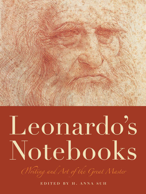 Leonardo's Notebooks: Writing and Art of the Great Master (Notebook Series)