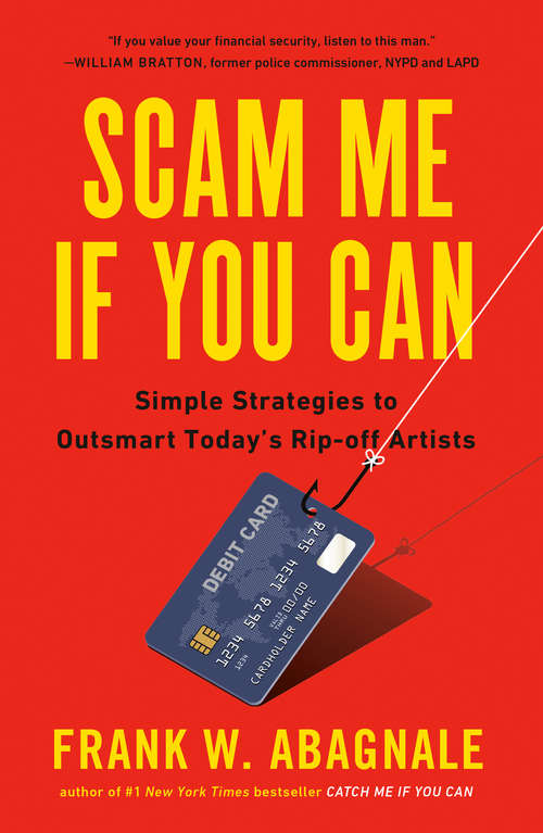 Book cover of Scam Me If You Can: Simple Strategies to Outsmart Today's Rip-off Artists