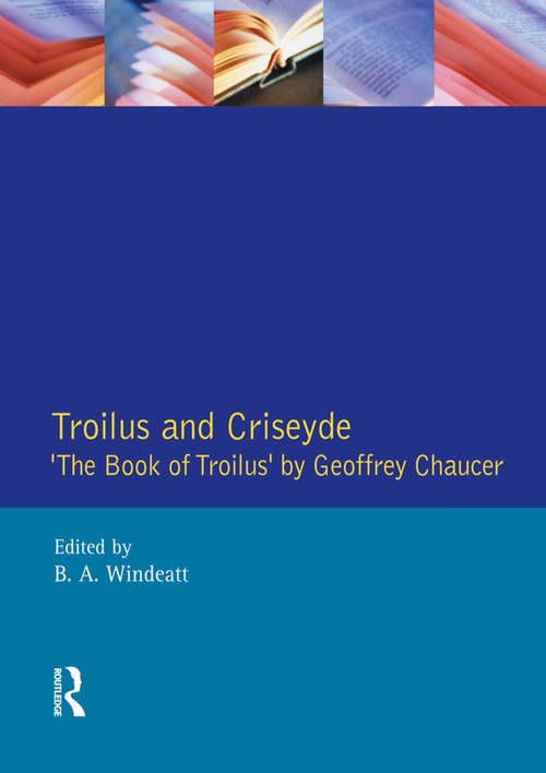 Troilus and Criseyde: "The Book of Troilus" by Geoffrey Chaucer