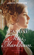 Scandal and Miss Markham: From Wallflower To Countess / Scandal And Miss Markham (The\beauchamp Betrothals Ser. #Book 2)
