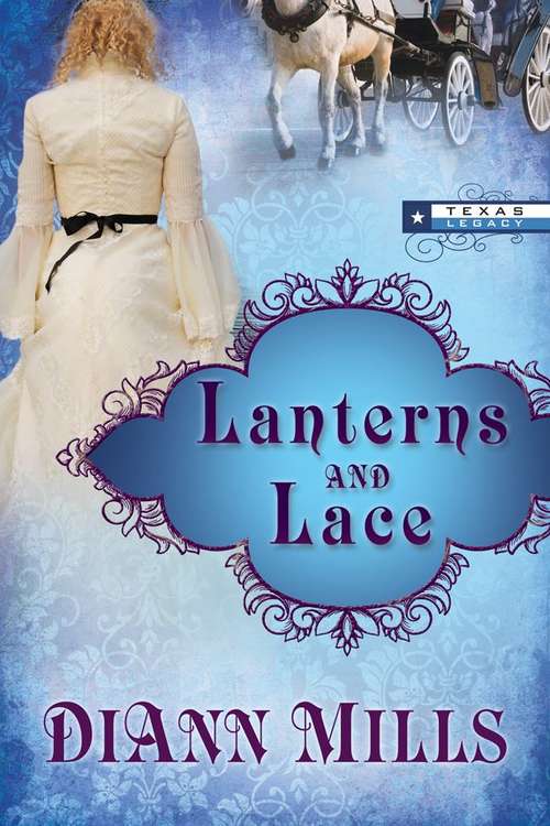 Book cover of Lanterns and Lace (Texas Legacy #2)
