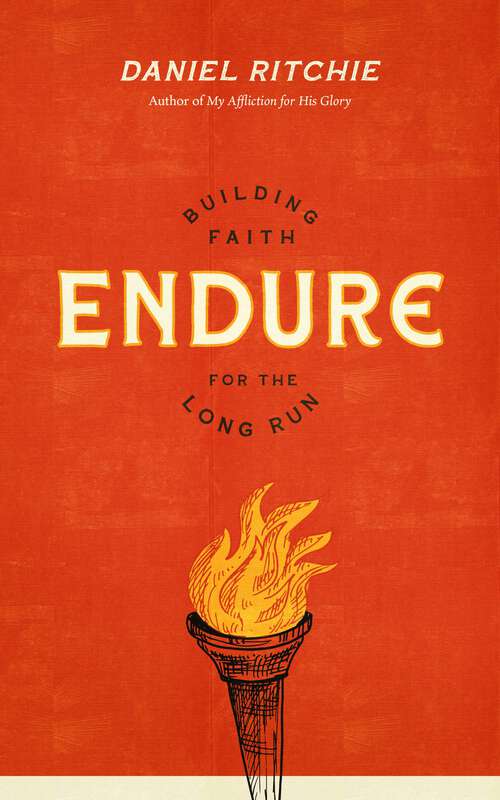 Book cover of Endure: Building Faith for the Long Run
