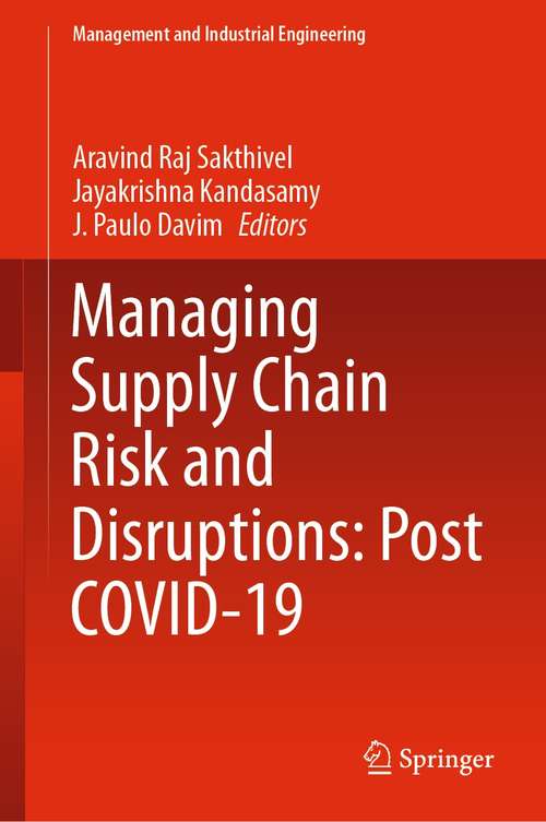 Managing Supply Chain Risk and Disruptions: Post COVID-19 (Management and Industrial Engineering)