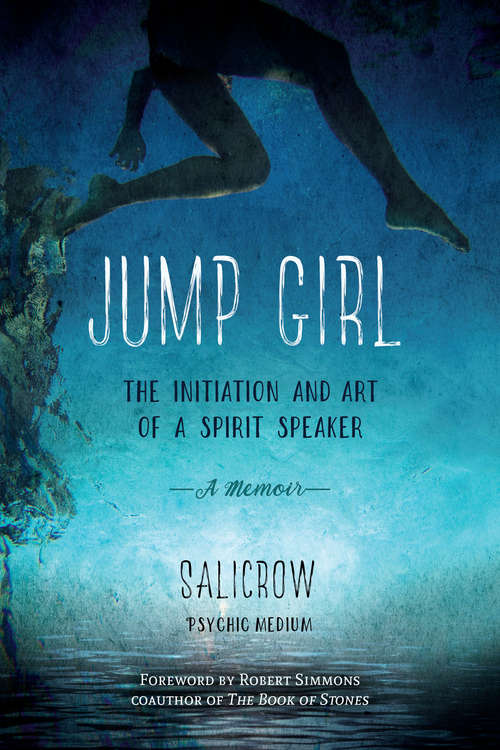 Book cover of Jump Girl: The Initiation and Art of a Spirit Speaker--A Memoir