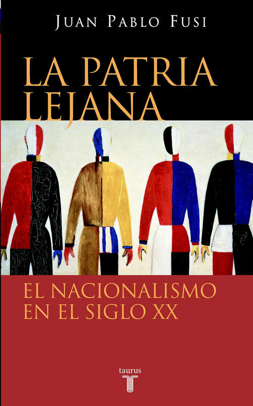 Book cover of La patria lejana: El nacionalismo en el siglo XX (Taurus Historia Ser.)