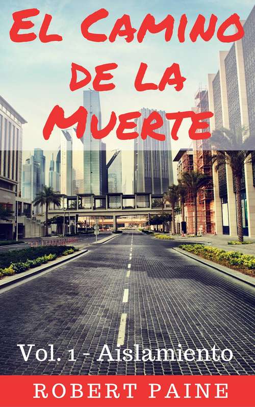 Book cover of El Camino de la Muerte : Vol. 1 - Aislamiento