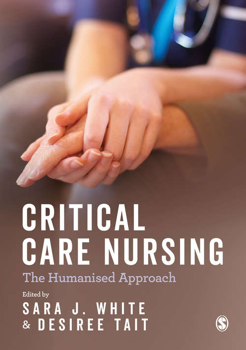 Critical Care Nursing: the Humanised Approach (Transforming Nursing Practice Ser.)