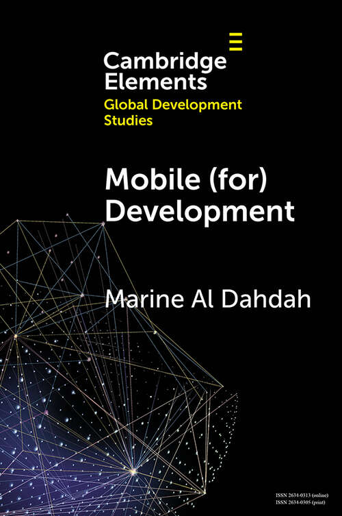 Mobile: When Digital Giants Take Care of Poor Women (Elements in Global Development Studies)