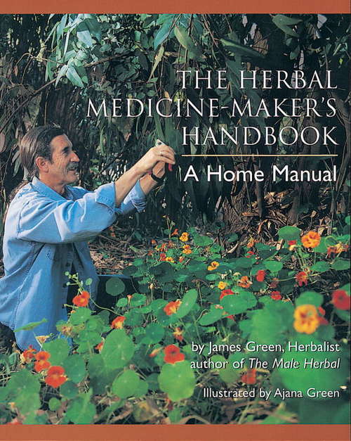 Book cover of The Herbal Medicine-Maker's Handbook: A Home Manual