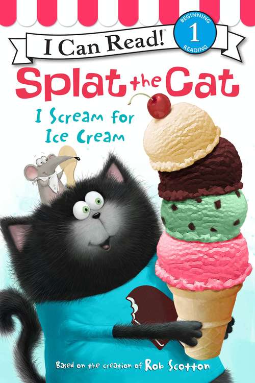 Book cover of Splat the Cat: I Scream for Ice Cream (I Can Read Level 1)